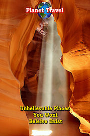 Unbelievable Places You Wont Believe Exist