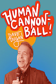 Dave Dugan: Human Cannon-Ball