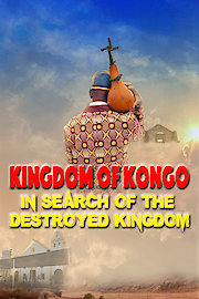Kingdom of Kongo: In Search of the Destroyed Kingdom