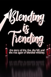 Blending is Trending: The story of the rise, the fall, and the rise again of blended whiskey