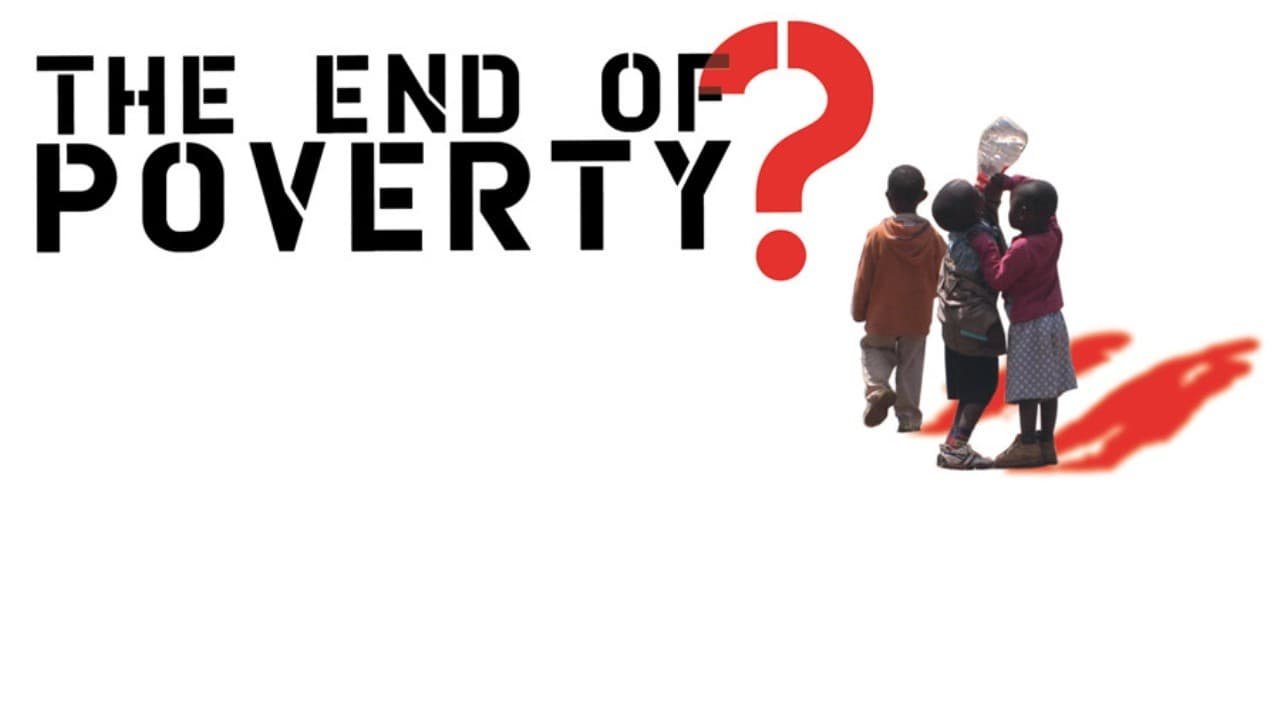 The End of Poverty