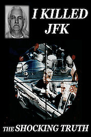 I Killed JFK The Shocking Truth