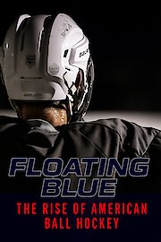 Floating Blue: The Rise of American Ball Hockey