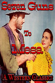 Seven Guns to Mesa !