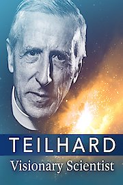 Teilhard: Visionary Scientist