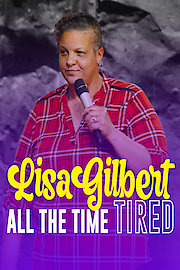 Lisa Gilbert: All The Time Tired