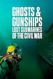 Ghosts & Gunships: Lost Submarines of the Civil War