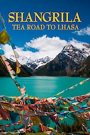 Shangrila: Tea Road to Lhasa