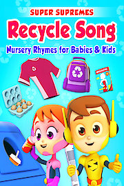 Recycle Song Nursery Rhymes for Babies & Kids - Super Supremes