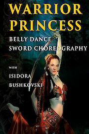 Warrior Princess - Belly Dance Sword Choreography with Isidora Bushkovski