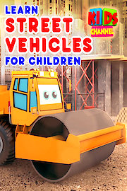 Learn Street Vehicles for Children - Kids Channel