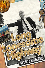 Long, Lonesome Highway: The Story Of Michael Parks