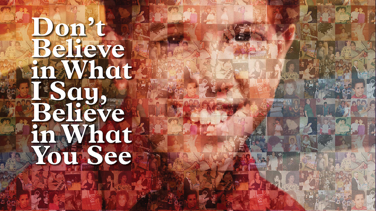 Don't believe in what I say, believe in what you see.