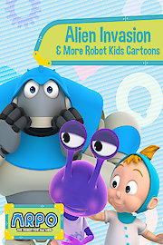 Arpo the Robot for All Kids - Alien Invasion & More Robot Kids Cartoons