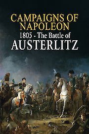 Campaigns of Napoleon: 1805 Battle of Austerlitz