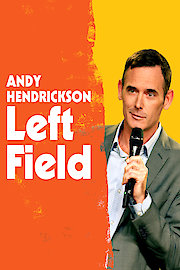 Andy Hendrickson: Left Field