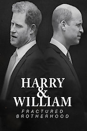 William & Harry: Fractured Brotherhood