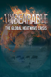 Unbearable The Global Heatwave Crisis