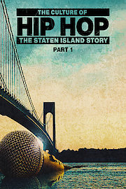 The Culture Of Hip Hop: The Staten Island Story - Part One