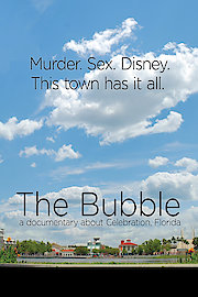 The Bubble - A Documentary Film About Celebration, Florida