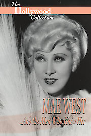 The Hollywood Collection: Mae West - And The Men Who Knew Her