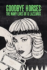 Goodbye Horses: The Many Lives of Q Lazzarus