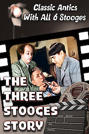 The Three Stooges Story - Classic Antics With All 6 Stooges