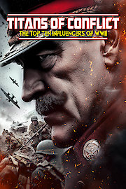 Titans of Conflict: The Top Ten Influencers of WWII