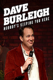 Dave Burleigh: Nobody's Keeping you Here
