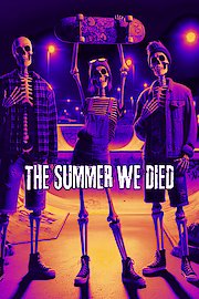 The Summer We Died