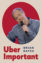 Brian Bates: Uber Important