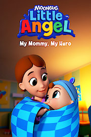 Little Angel - My Mommy, My Hero