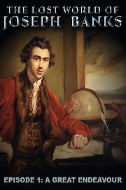 The Lost World of Joseph Banks - Episode 1: A Great Endeavour