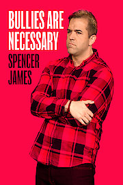 Spencer James: Bullies Are Necessary