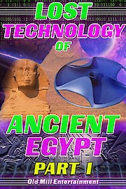 Lost Technology of Ancient Egypt: Part I