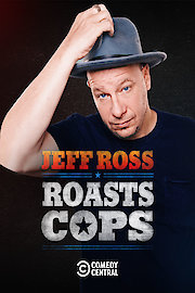 Jeff Ross Roasts Cops