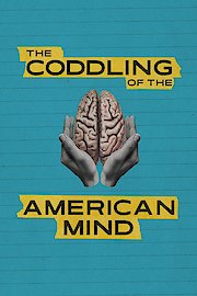 The Coddling of the American Mind