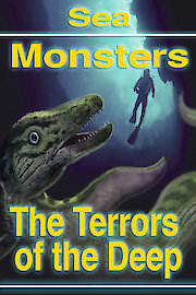 Sea Monsters: The Terrors of the Deep
