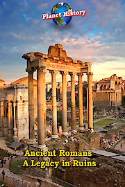 Ancient Romans - A Legacy in Ruins