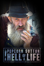 Popcorn Sutton-A Hell of a Life