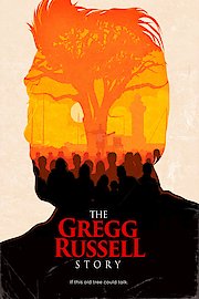 The Gregg Russell Story: If This Old Tree Could Talk