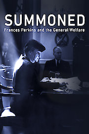 Summoned: Frances Perkins and the General Welfare