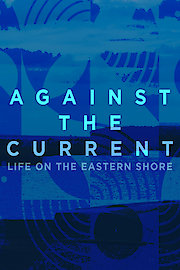 Against the Current: Life on the Eastern Shore