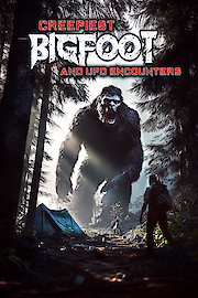 The Creepiest Bigfoot and UFO Encounters