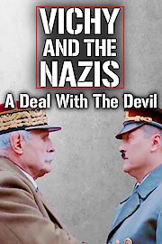 Vichy and the Nazis: A Deal with the Devil