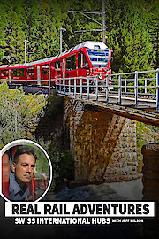 Real Rail Adventures: Swiss International Hubs with Jeff Wilson