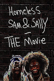 Homeless Sam & Sally: The Movie