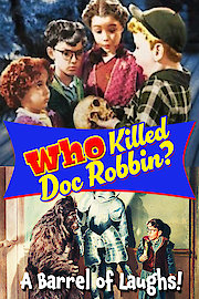 Who Killed Doc Robbin? A Barrel of Laughs!