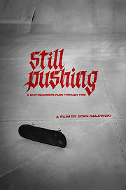Still Pushing: A Skateboarders Push Through Time
