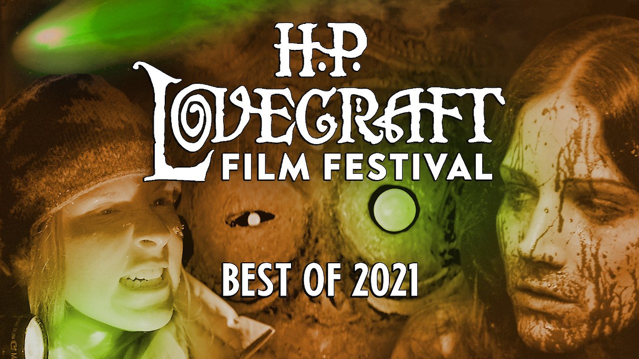 H. P. Lovecraft Film Festival Best of 2021 Short Film Collection